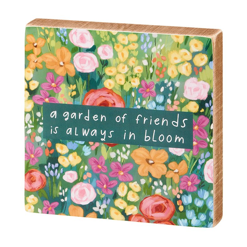 A Garden of Friends is Always in Bloom Rustic Wooden Block Sign - Marmalade Mercantile