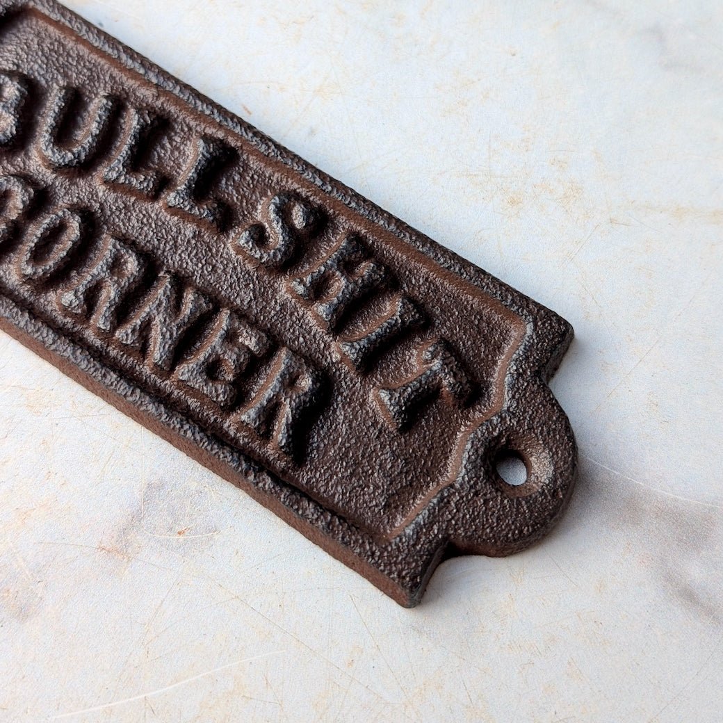 Bull Shit Corner Vintage - Style Cast Iron Plaque - Marmalade Mercantile