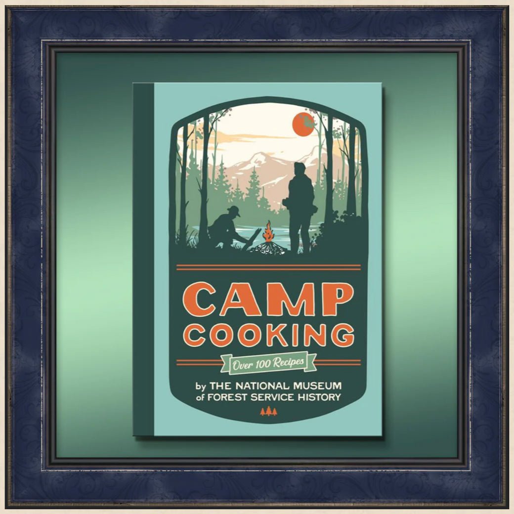 Camp Cooking by the National Museium of Forest Service History - Marmalade Mercantile