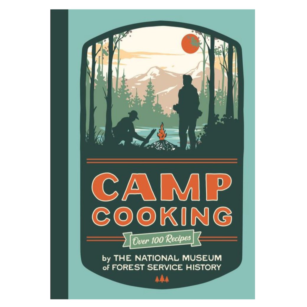 Camp Cooking by the National Museium of Forest Service History - Marmalade Mercantile