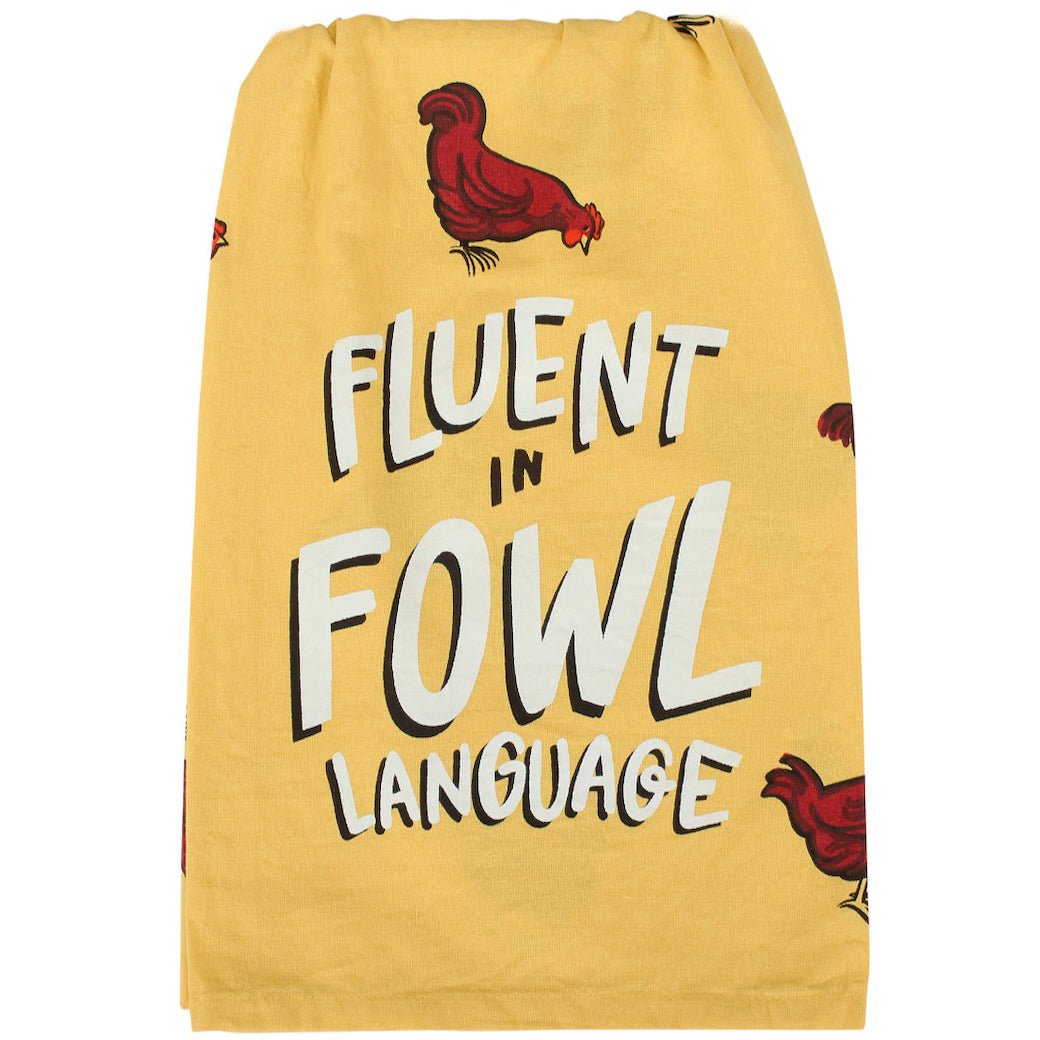 Fluent in Fowl Language Kitchen Towel - Marmalade Mercantile