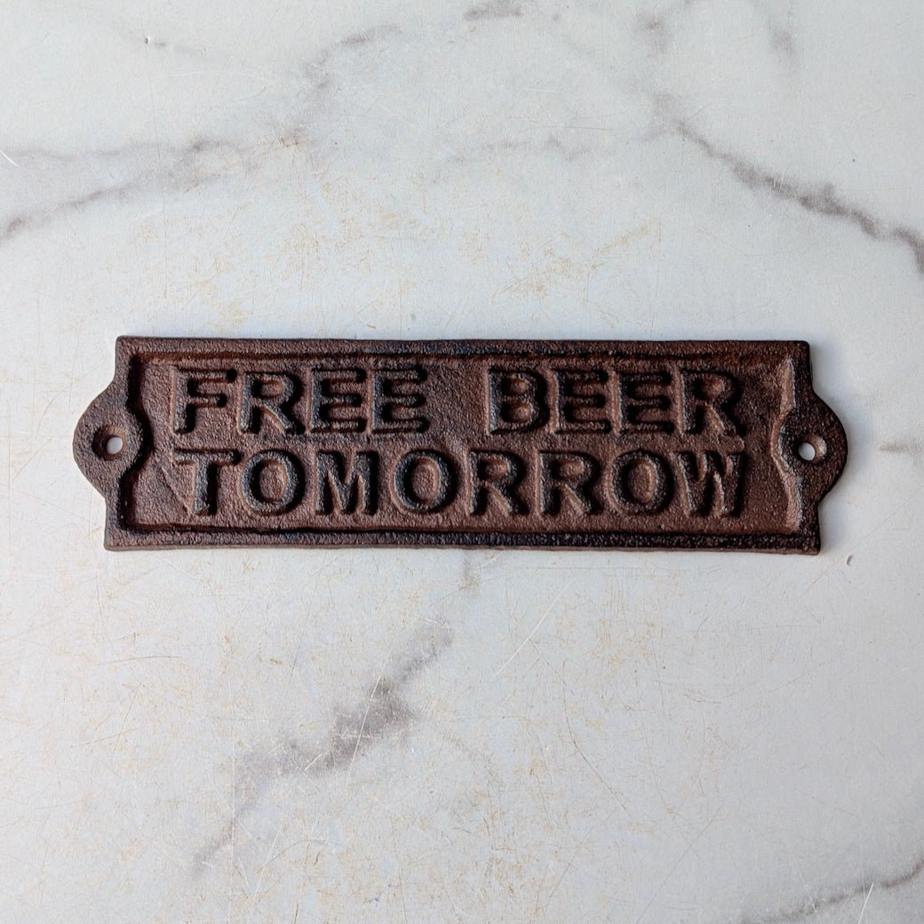 Free Beer Tomorrow Vintage - Style Cast Iron Plaque - Marmalade Mercantile