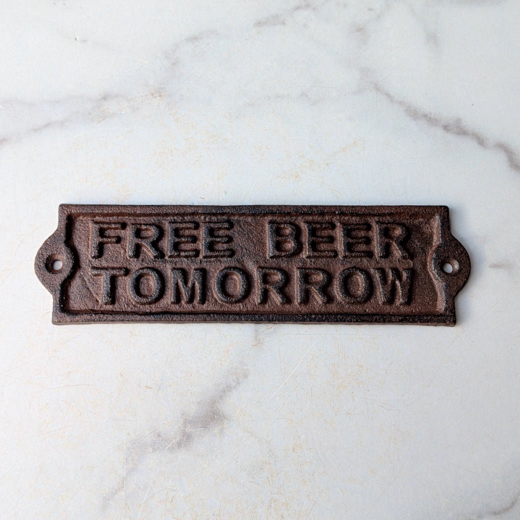 Free Beer Tomorrow Vintage - Style Cast Iron Plaque - Marmalade Mercantile