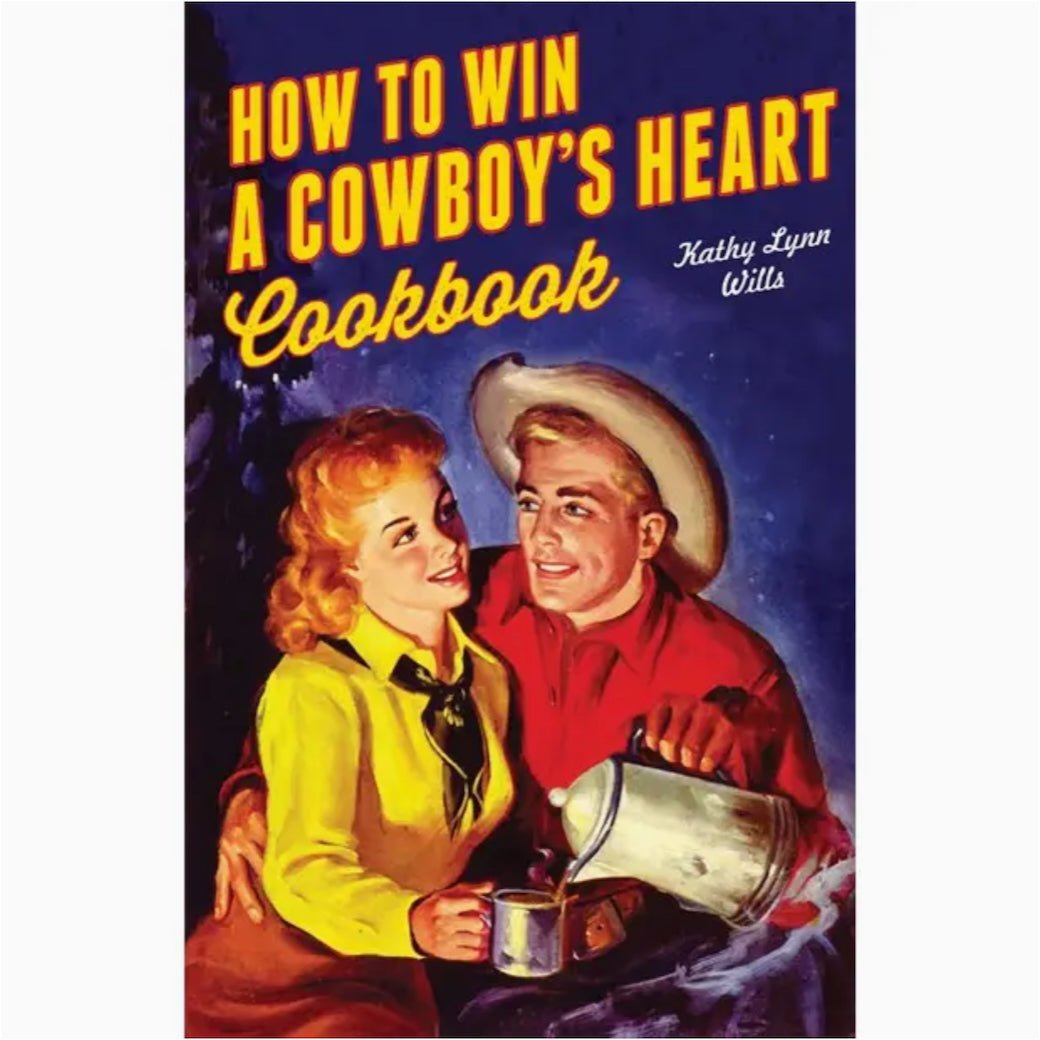 How to Win a Cowboy's Heart Cookbook - Marmalade Mercantile