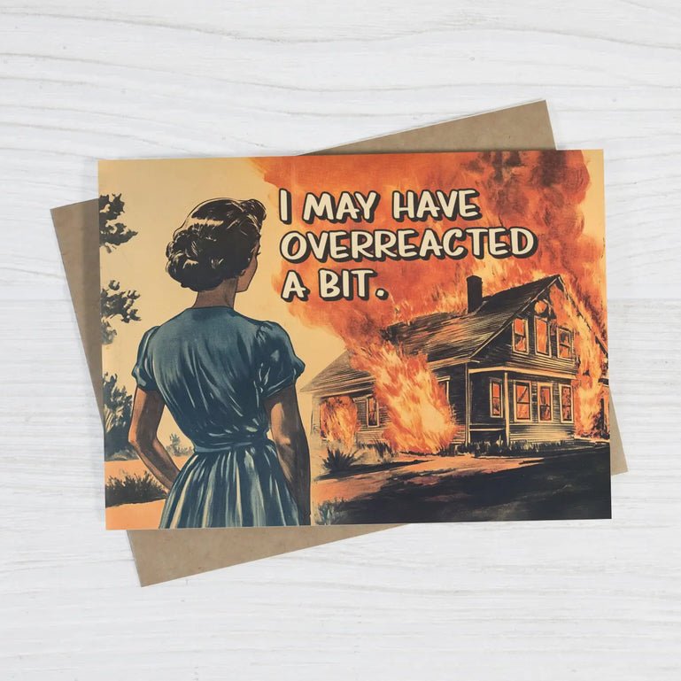 I May Have Overreacted a Bit Funny Apology Greeting Card - Marmalade Mercantile