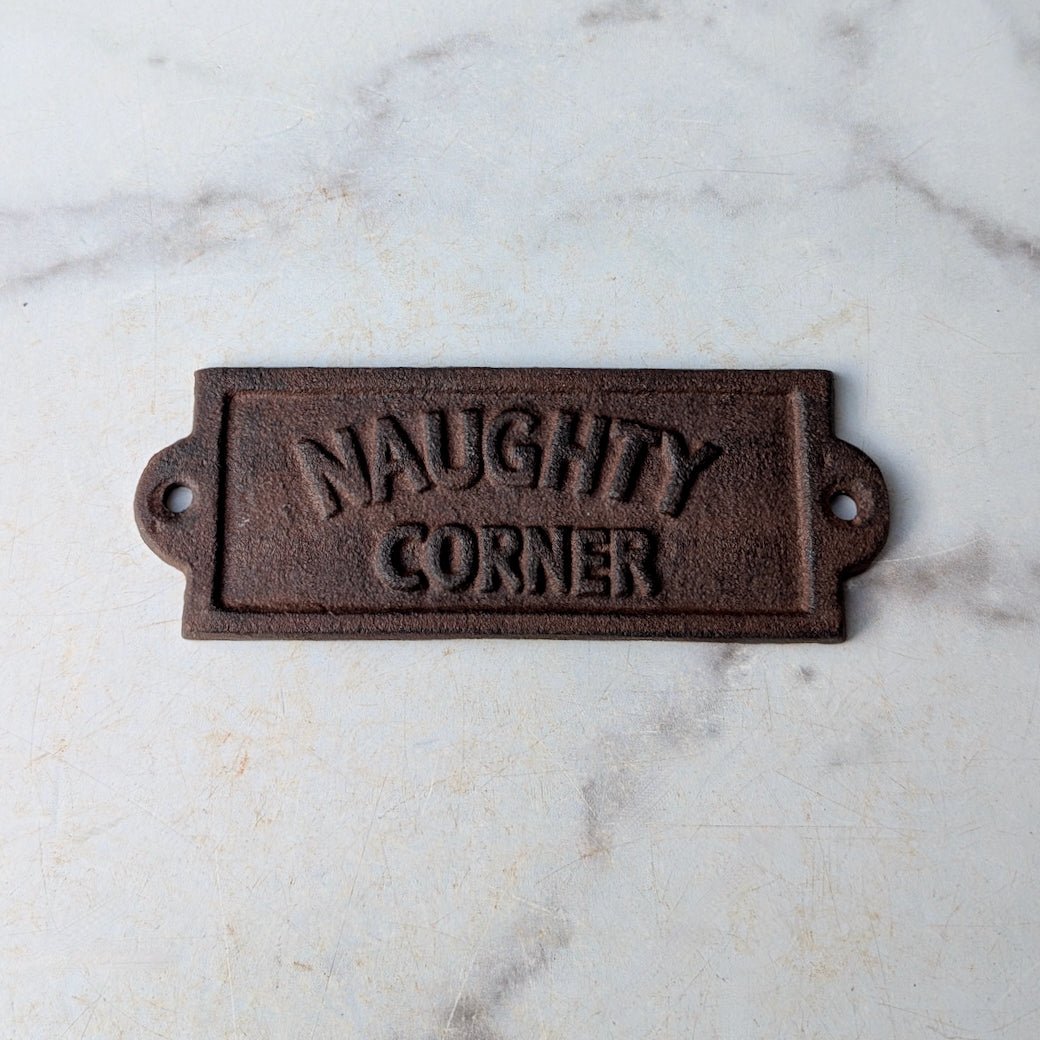 Naughty Corner Vintage - Style Cast Iron Plaque - Marmalade Mercantile