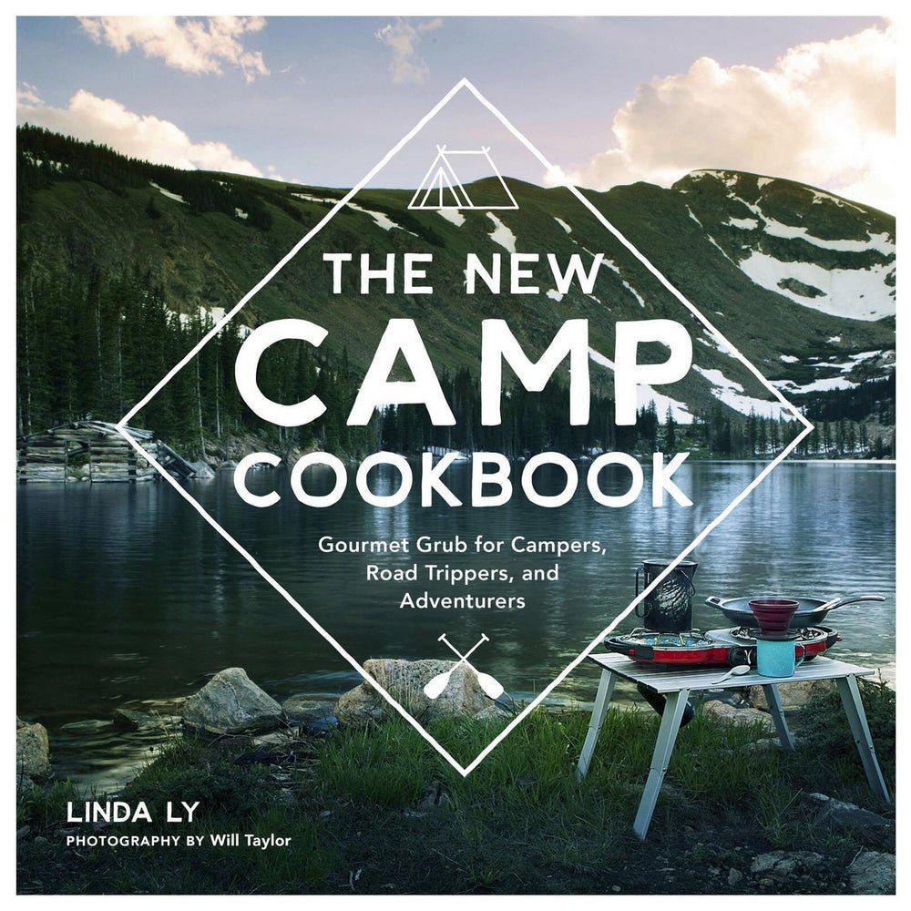 The New Camp Cookboook Gourmet Grub for Campers, Road Trippers, and Adventurers - Marmalade Mercantile