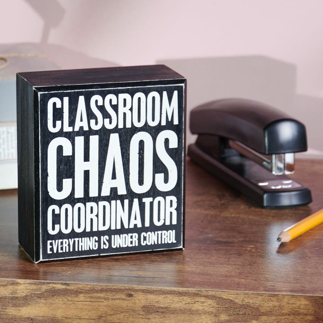 Classroom Chaos Coordinator Wooden Box Sign - Marmalade Mercantile