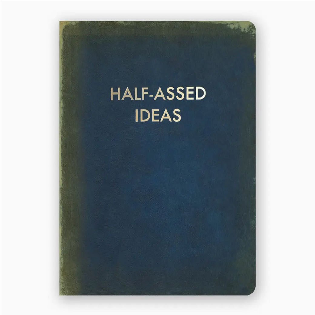 Half Assed Ideas Notebook Journal - Marmalade Mercantile