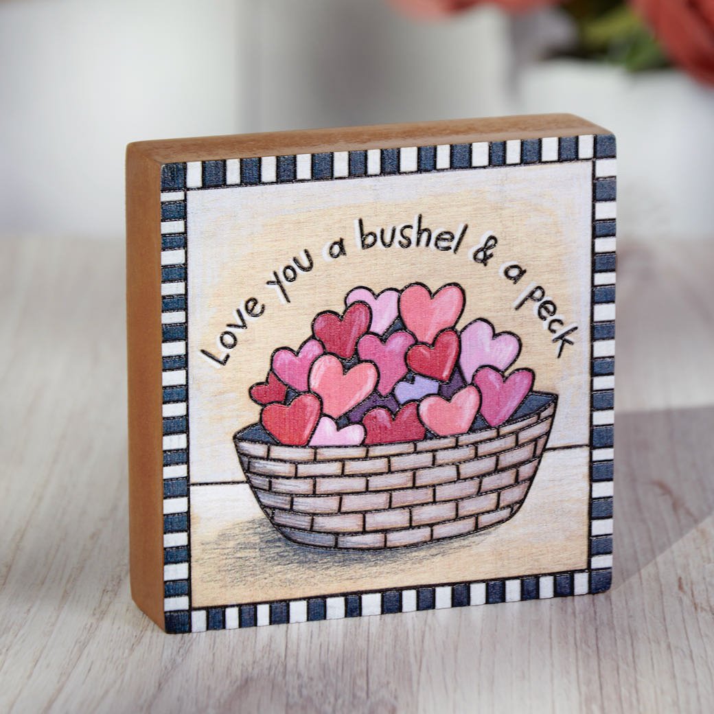 I love Your a Bushel and a Peck Block Sign - Marmalade Mercantile