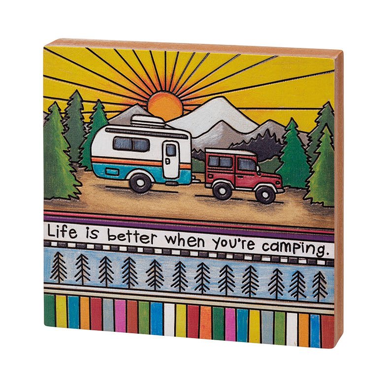 Life is Better When You’re Camping Block Sign - Marmalade Mercantile