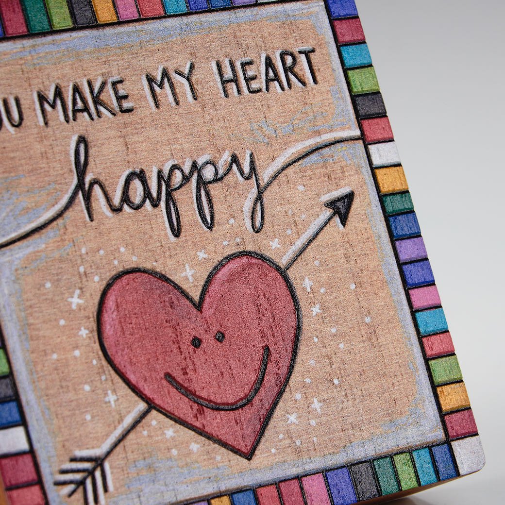 You Make My Heart Happy Block Sign - Marmalade Mercantile