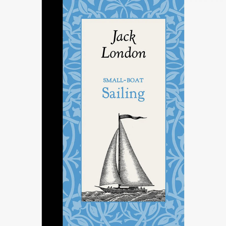 Jack London: Small-Boat Sailing