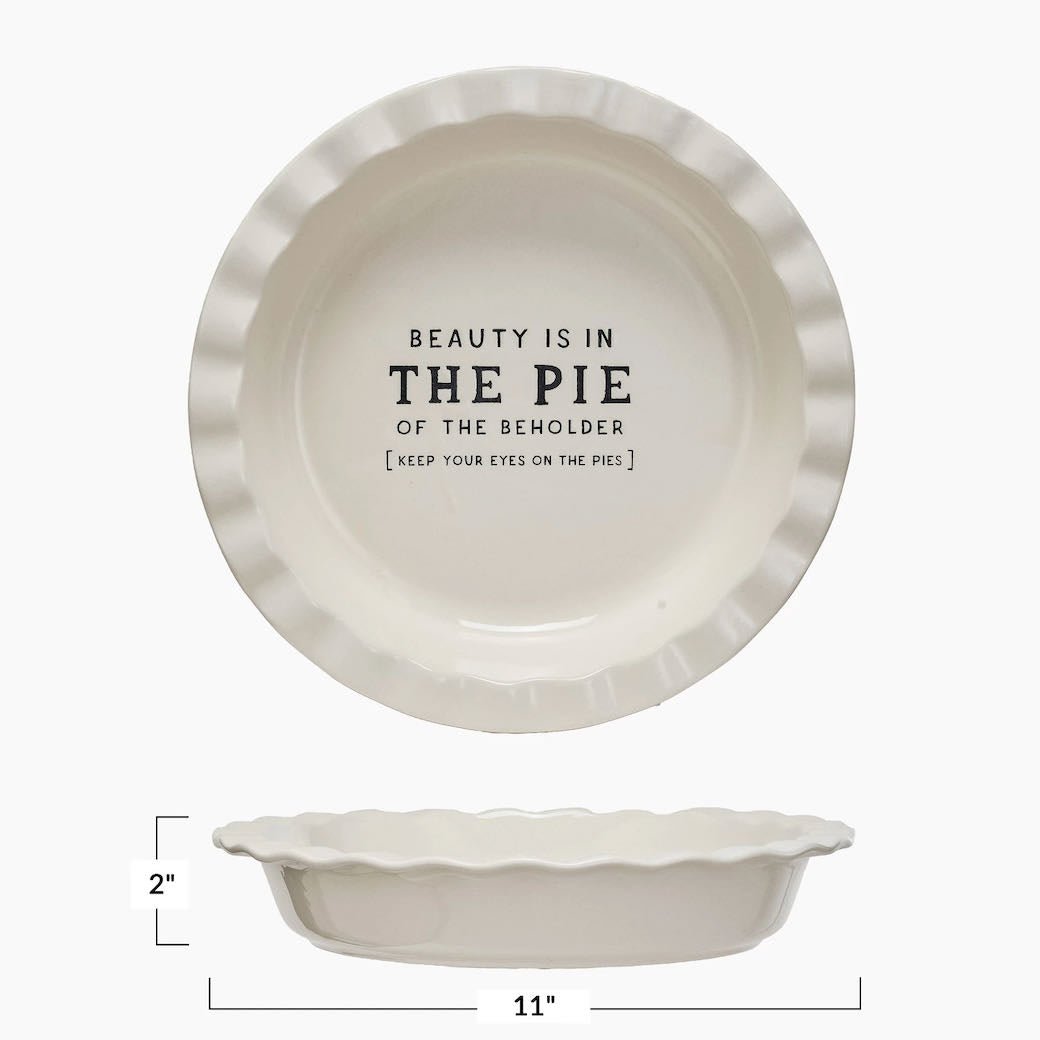 Beauty is in the Pie of the Beholder Stoneware Pie Dish - Marmalade Mercantile