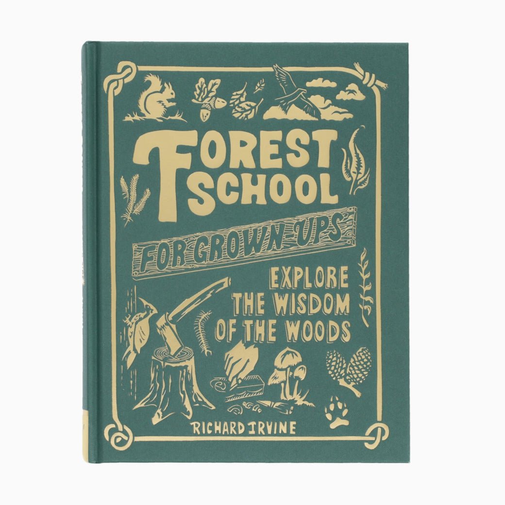 Forest School for Grown Ups by Richard Irvine - Marmalade Mercantile
