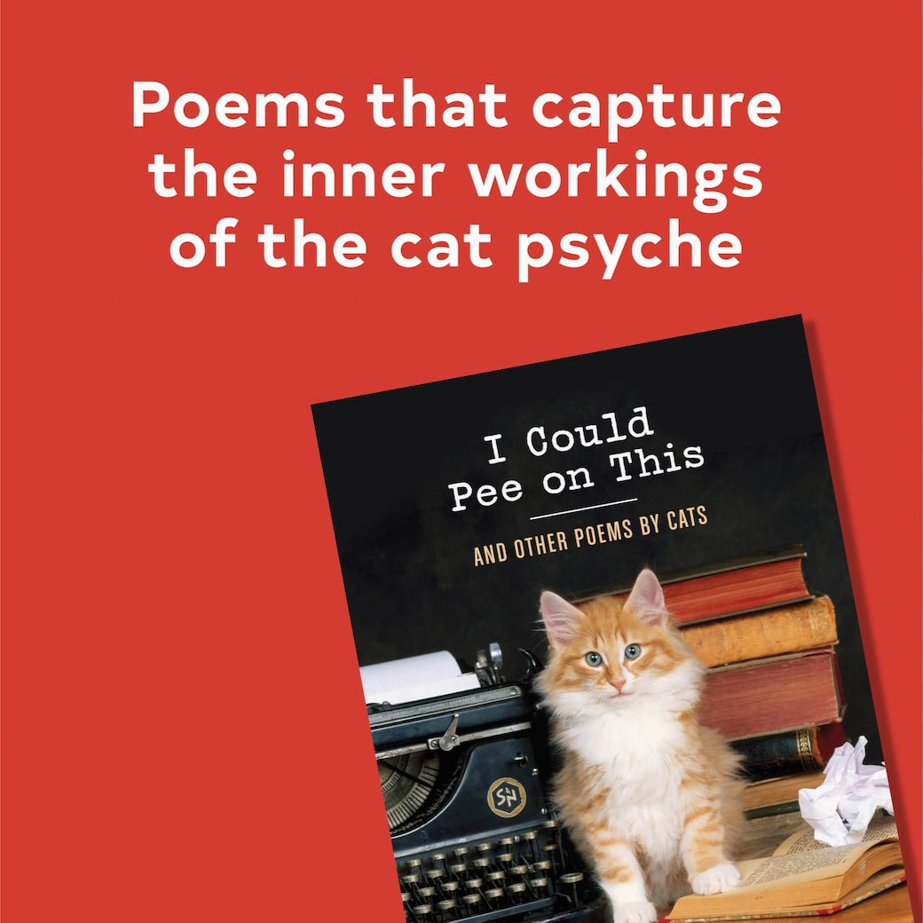 I Could Pee on This and other Poems by Cats by Francesco Marcuiliano - Marmalade Mercantile