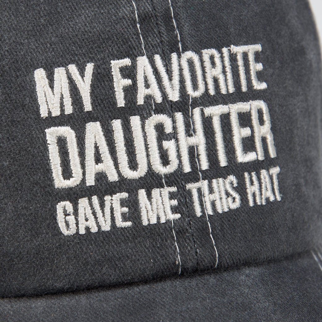 My Favorite Daughter Gave Me This Hat Stonewashed Ball Cap - Marmalade Mercantile