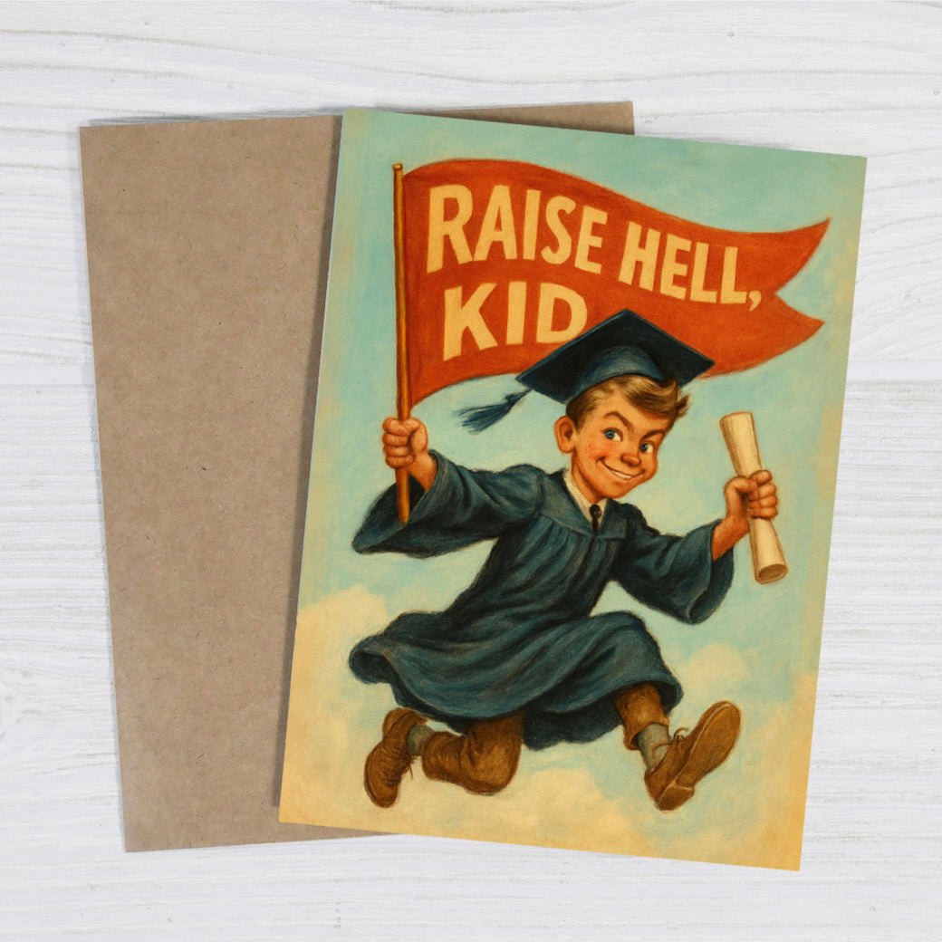 Raise Hell, Kid! Vintage - Style Graduation Card - Marmalade Mercantile