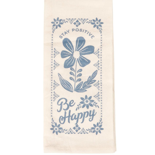 Stay Positive Be Happy Cotton Flour Sack Kitchen Towel - Marmalade Mercantile
