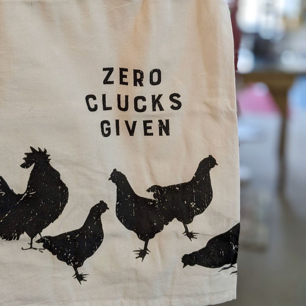 Zero Clucks Given Kitchen Towel - Marmalade Mercantile
