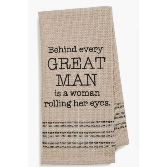 Behind Every Great Man is a Woman Rolling Her Eyes Bar Towel - Marmalade Mercantile