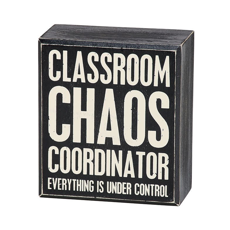 Classroom Chaos Coordinator Wooden Box Sign - Marmalade Mercantile