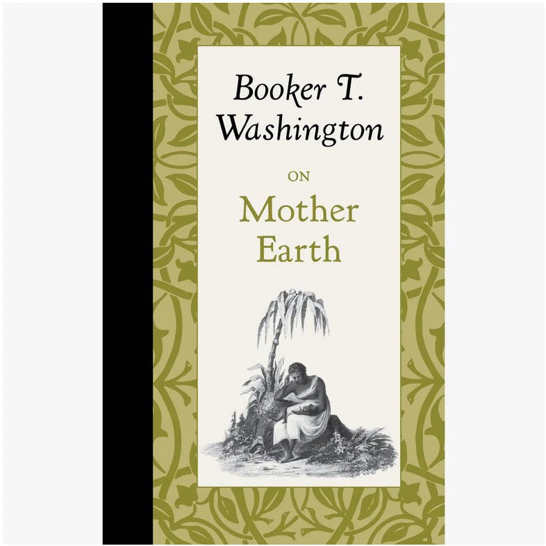 On Mother Earth by Booker T Washington - Marmalade Mercantile