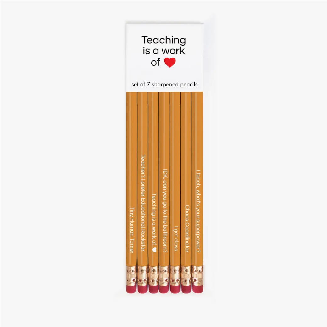 Set of Seven Teaching is a Work of Heart #2 Pencils - Marmalade Mercantile