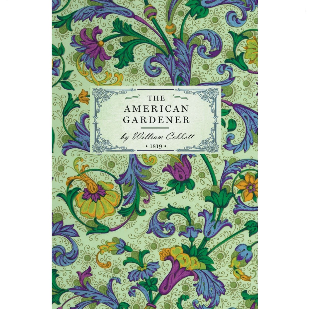 The American Gardener by William Cobbett (1819) Paperback - Marmalade Mercantile