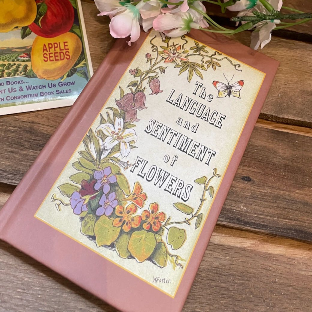 The Language and Sentiment of Flowers Illustrated Victorian Reproduction Book