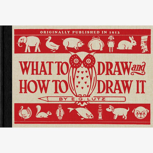 What to Draw and How to Draw It by E.G. Lutz - Marmalade Mercantile